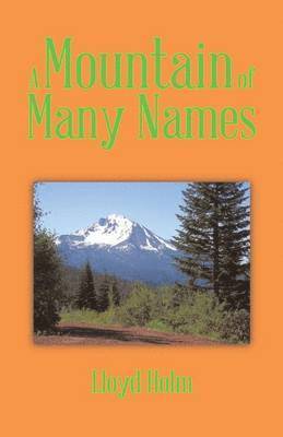 Lloyd Holm - Mountain of Many Names, Häftad
