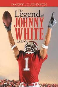 bokomslag The Legend of Johnny White