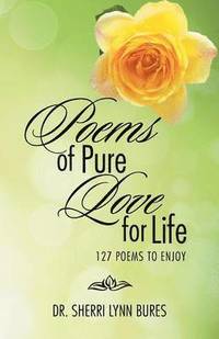 bokomslag Poems of Pure Love for Life