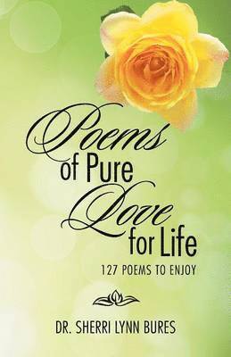 Poems of Pure Love for Life 1