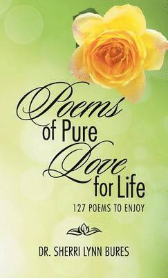 bokomslag Poems of Pure Love for Life