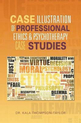 bokomslag Case Illustration of Professional Ethics & Psychotherapy Case Studies