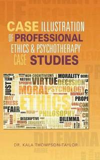 bokomslag Case Illustration of Professional Ethics & Psychotherapy Case Studies