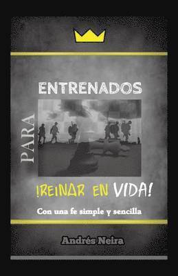 Andres Neira - Entrenados Para Reinar En Vida, Häftad