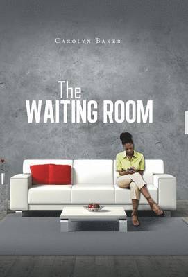 Carolyn Baker - Waiting Room, Inbunden