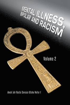 Aneb Jah Rasta Sensas-Utcha Nefer I - Mental Illness, Bipolar and Racism, Häftad