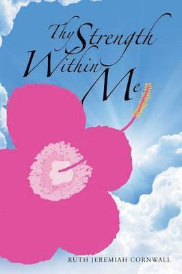 Ruth Jeremiah Cornwall - Thy Strength Within Me, Häftad