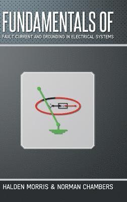 bokomslag Fundamentals of Fault Current and Grounding in Electrical Systems