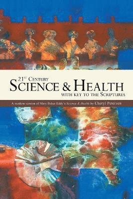 bokomslag 21st Century Science & Health with Key to the Scriptures