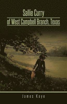 Sallie Curry of West Campbell Branch, Texas