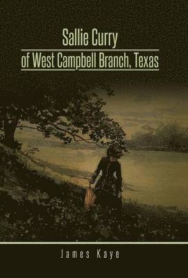 Sallie Curry of West Campbell Branch, Texas 1