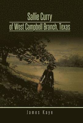 Sallie Curry of West Campbell Branch, Texas