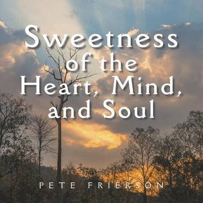 Sweetness of the Heart, Mind, and Soul 1