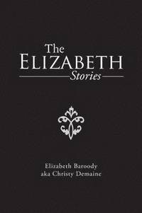 bokomslag The Elizabeth Stories