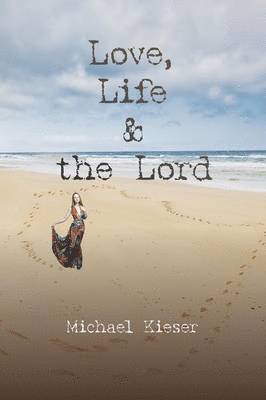 Michael Kieser - Love, Life & the Lord, Häftad