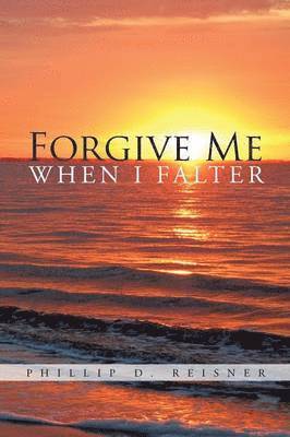Forgive Me When I Falter 1