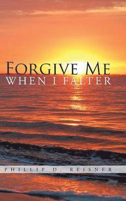 Forgive Me When I Falter 1