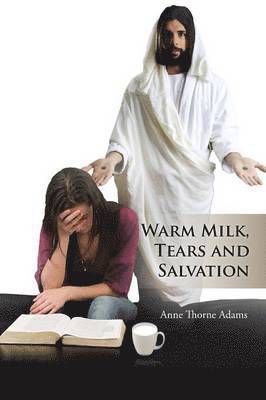 bokomslag Warm Milk, Tears and Salvation