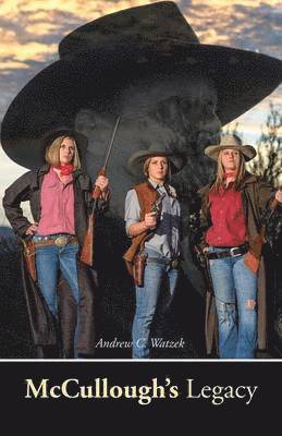 Andrew C Watzek, Andrew C. Watzek - McCullough's Legacy, Häftad