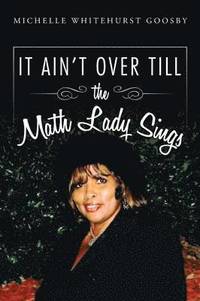 bokomslag IT AIN'T OVER TILL the Math Lady Sings