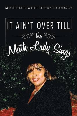 IT AIN'T OVER TILL the Math Lady Sings 1