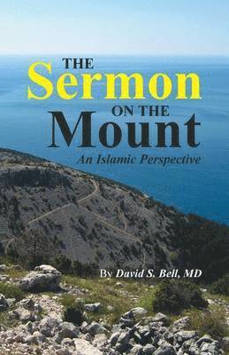 David S Bell, David S. Bell, MD David S. Bell - Sermon on the Mount, Häftad