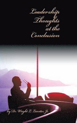 Leadership Thoughts at the Conclusion