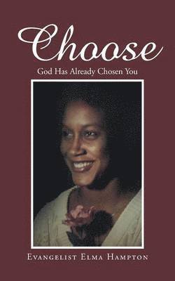 Evangelist Elma Hampton - Choose, Häftad
