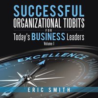 bokomslag Successful Organizational Tidbits for Today's Business Leaders
