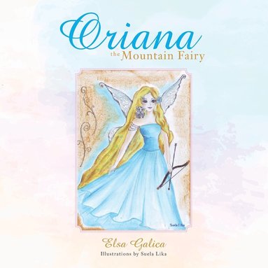 Elsa Galica - Oriana the Mountain Fairy, Häftad
