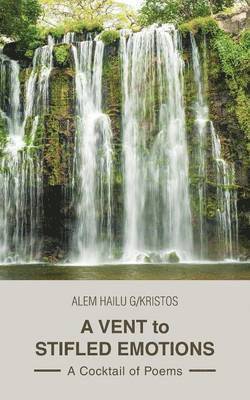 Alem Hailu G Kristos, Alem Hailu G. Kristos - Vent to Stifled Emotions, Häftad