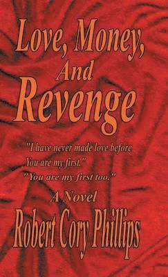 Love, Money, and Revenge