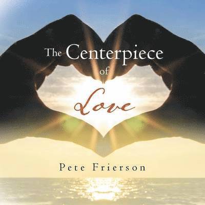 The Centerpiece of Love 1