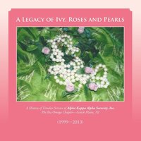 bokomslag A Legacy of Ivy, Roses and Pearls