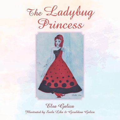 Elsa Galica - Ladybug Princess, Häftad