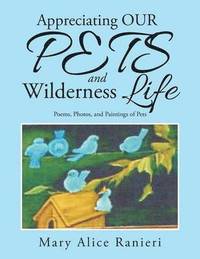 bokomslag Appreciating OUR PETS and Wilderness Life