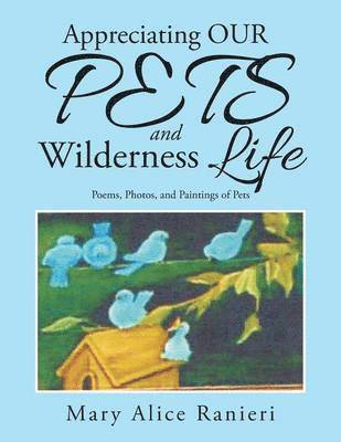 bokomslag Appreciating OUR PETS and Wilderness Life
