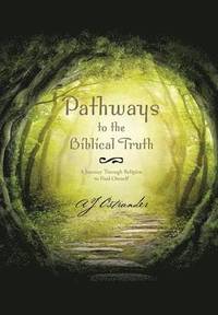 bokomslag Pathways to the Biblical Truth