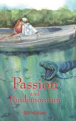 Bill Nielsen - Passion and Pandemonium, Inbunden