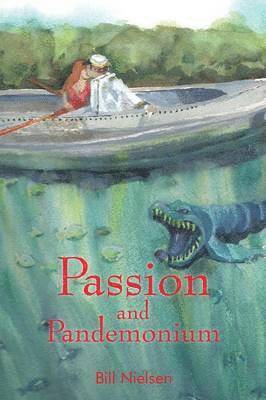Bill Nielsen - Passion and Pandemonium, Häftad