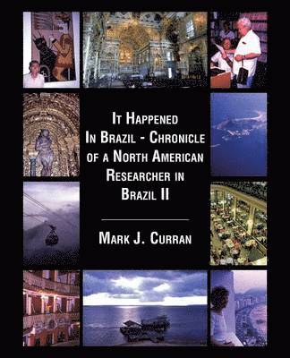 bokomslag It Happened In Brazil - Chronicle of a North American Researcher in Brazil II