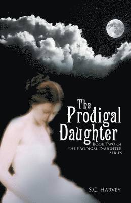 S C Harvey, S. C. Harvey, S.C. Harvey - Prodigal Daughter, Häftad