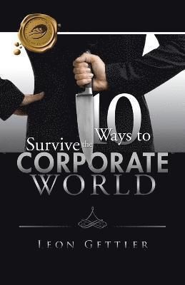 Ten Ways to Survive the Corporate World 1