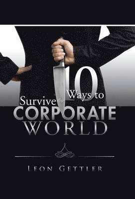 bokomslag Ten Ways to Survive the Corporate World