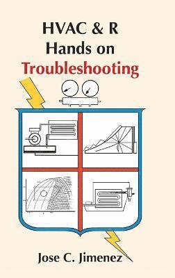 Jose C Jimenez, Jose C. Jimenez - HVAC & R Hands on Troubleshooting, Inbunden