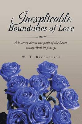 W T Richardson, W. T. Richardson - Inexplicable Boundaries of Love, Häftad