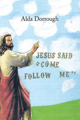 bokomslag Jesus Said &quot;Come Follow Me&quot;