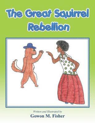 Gowon M Fisher, Gowon M. Fisher - Great Squirrel Rebellion, Häftad