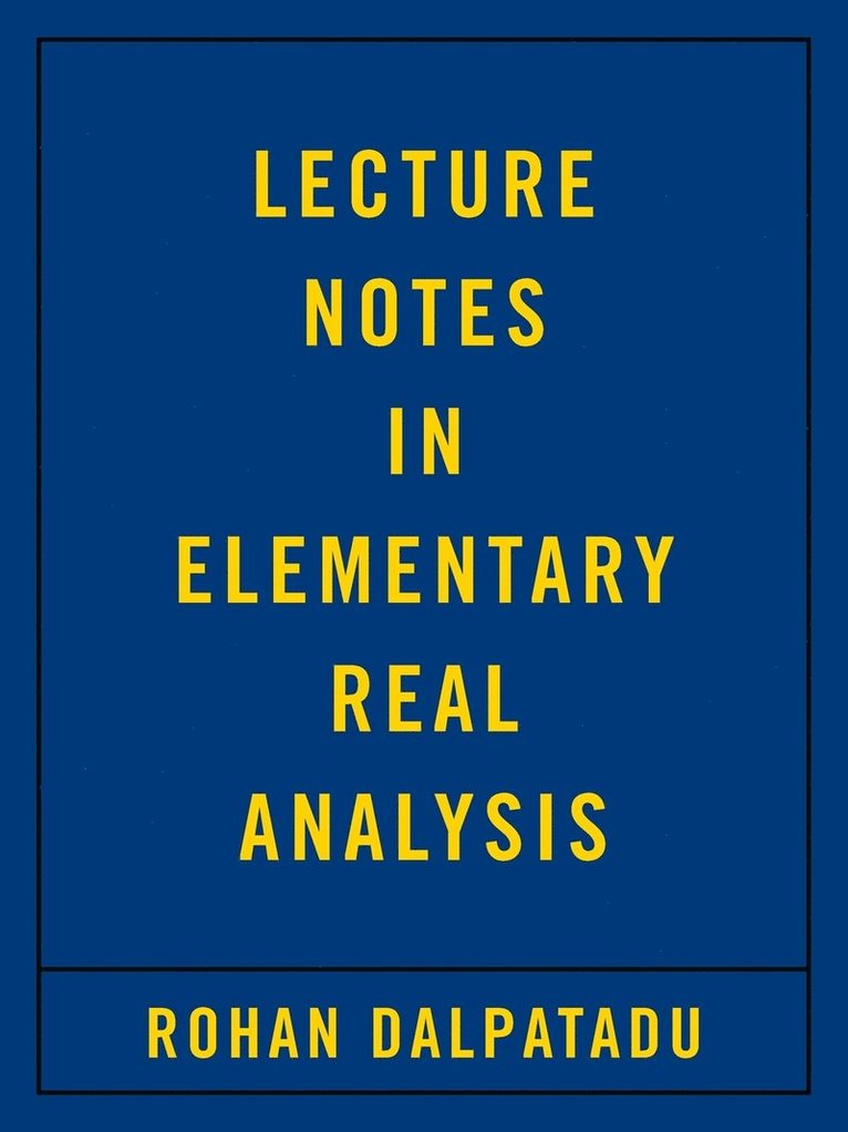 Lecture Notes in Elementary Real Analysis 1