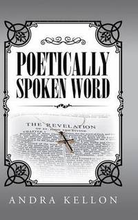 bokomslag Poetically Spoken Word